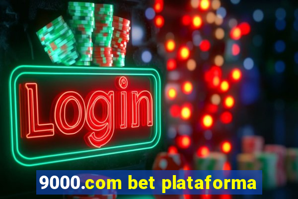 9000.com bet plataforma